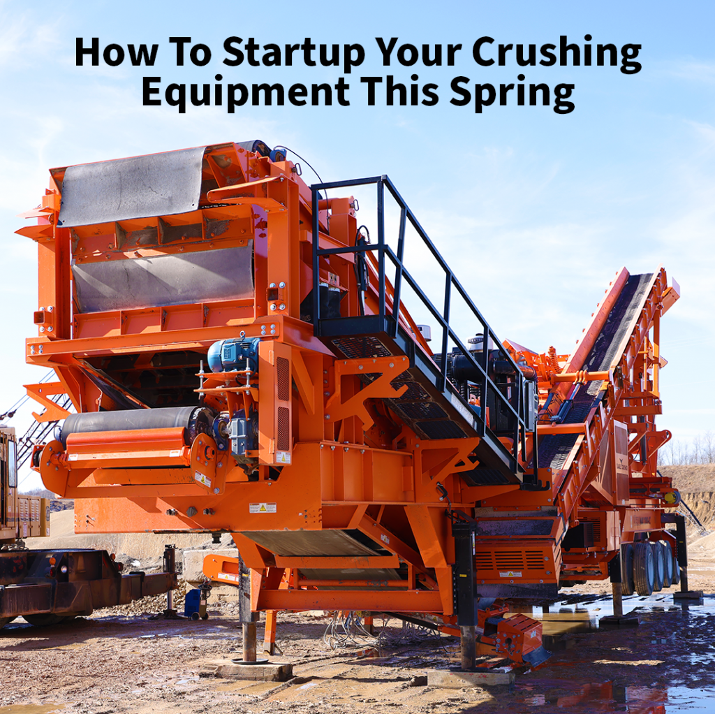 How To Startup Your Crushing Equipment This Spring